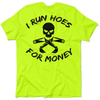 I run hoes - safety yellow t-shirt