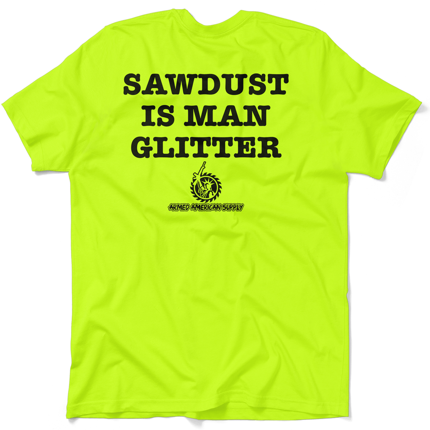 Sawdust - Safety Yellow T-Shirt - Armed American Supply