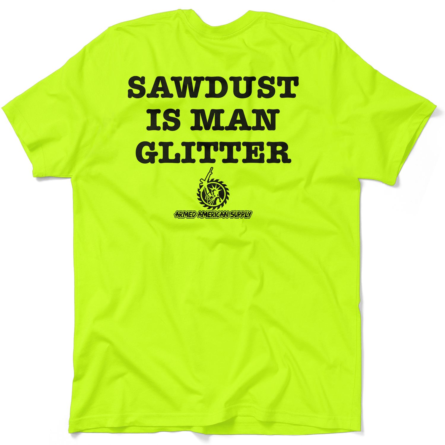 Sawdust - Safety Yellow T-Shirt - Armed American Supply