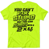 Stupid - safety yellow t-shirt