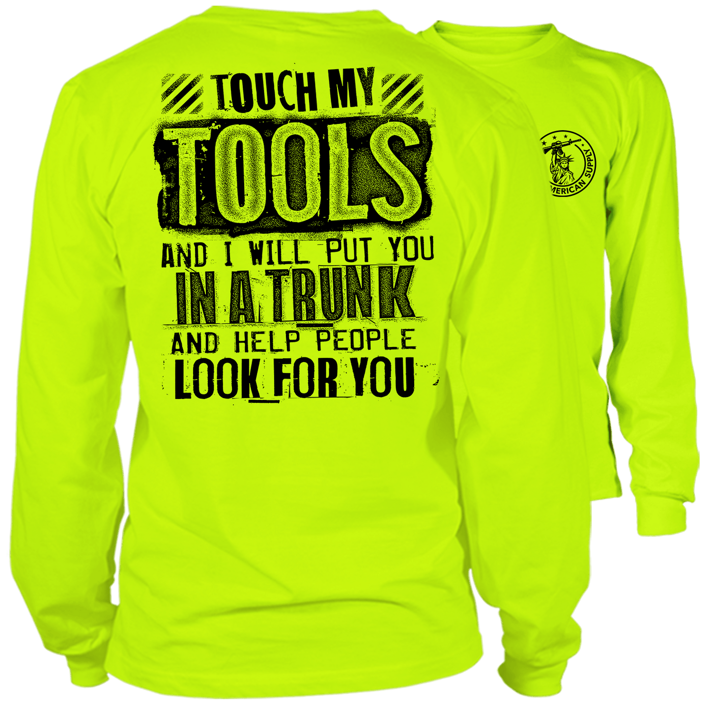 Touch My Tools - Long Sleeve Hi - Vis T-Shirt - Armed American Supply