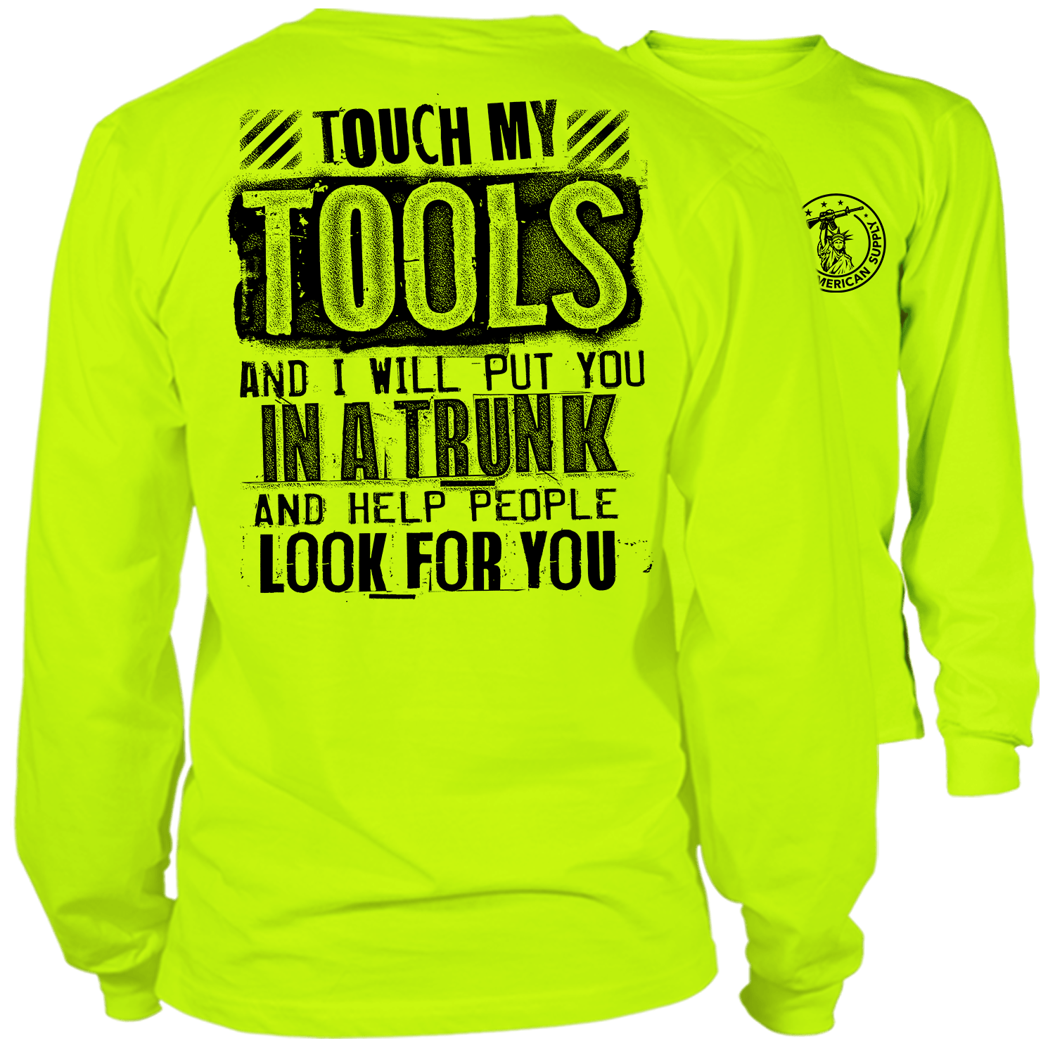 Touch My Tools - Long Sleeve Hi - Vis T-Shirt - Armed American Supply