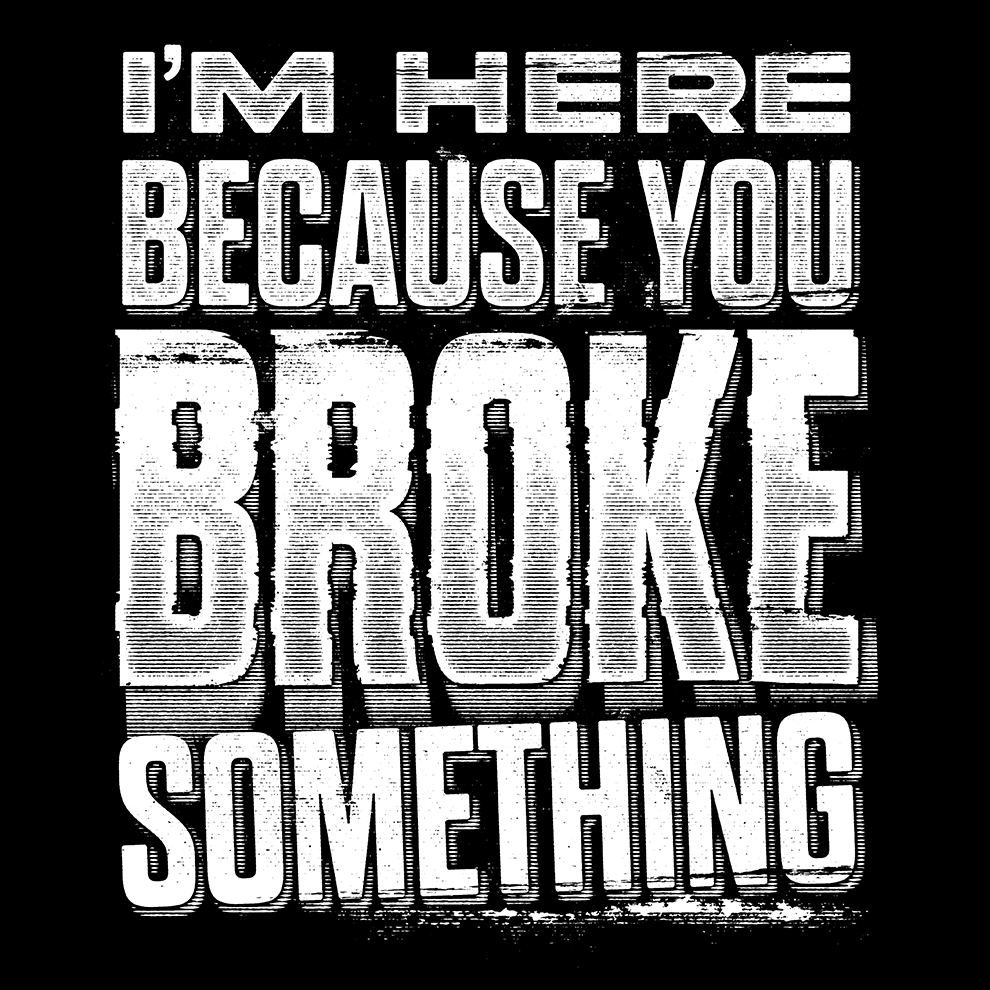 Broke Something - Safety Yellow T-Shirt - Armed American Supply