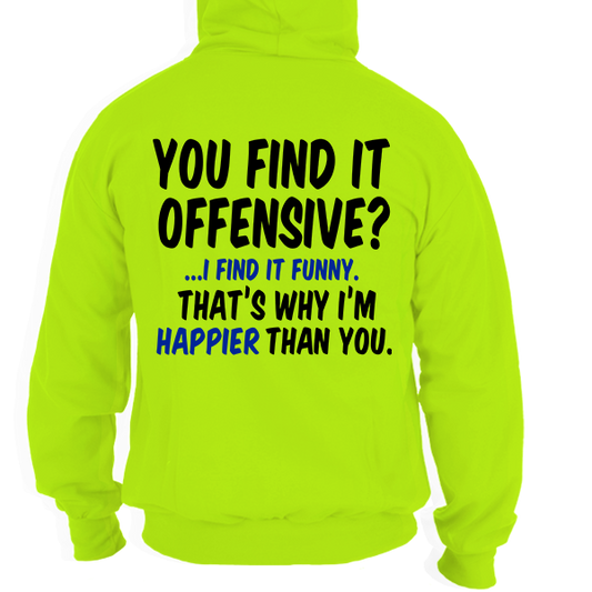 Happier Than You - Hi-Vis Hoodie