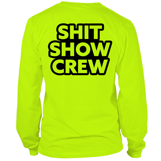Shit Show Crew - Long Sleeve Hi-Vis T-Shirt