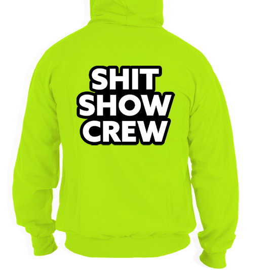 Shit Show Crew - Safety Yellow Hi-Vis Hoodie