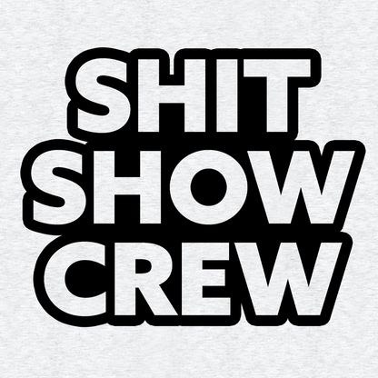 Shit Show Crew - Safety Yellow T-Shirt - Armed American Supply