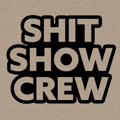 Shit Show Crew - Safety Yellow T-Shirt - Armed American Supply
