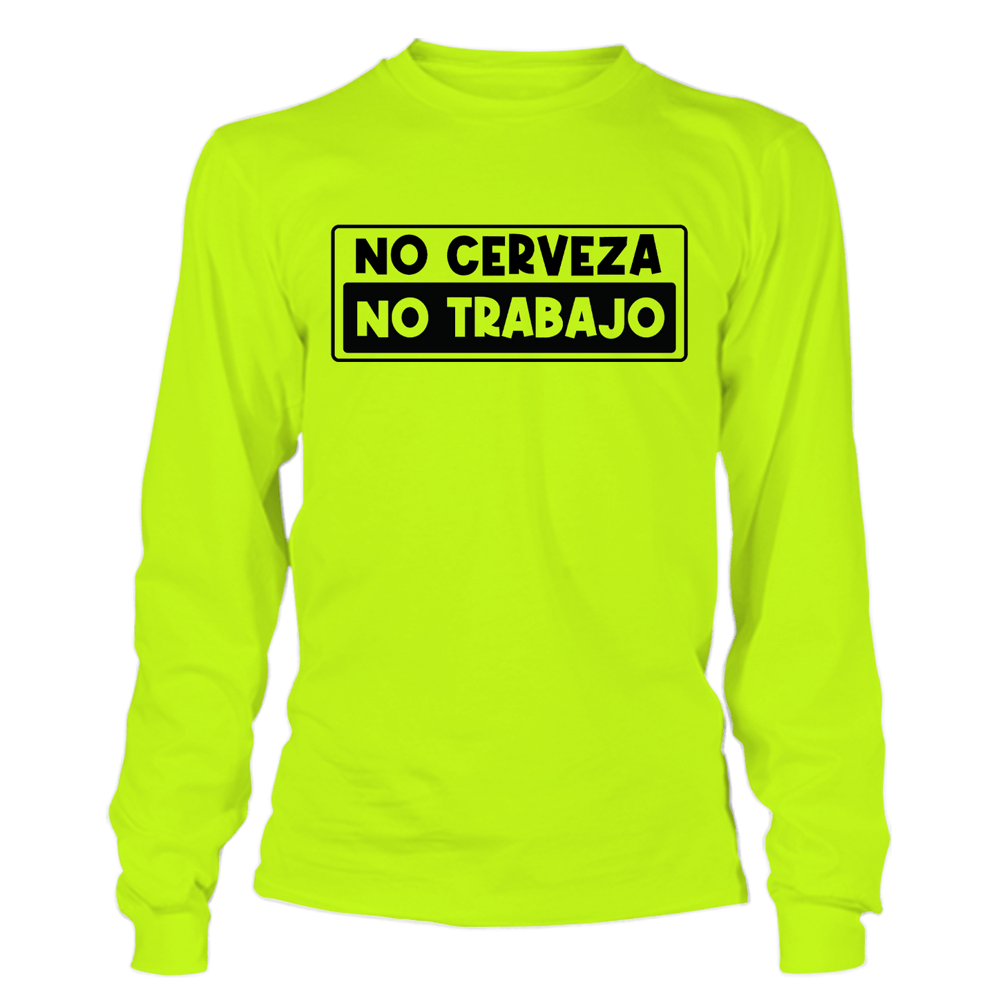 No Cerveza - Long Sleeve Safety Yellow Hi - Vis - Armed American Supply