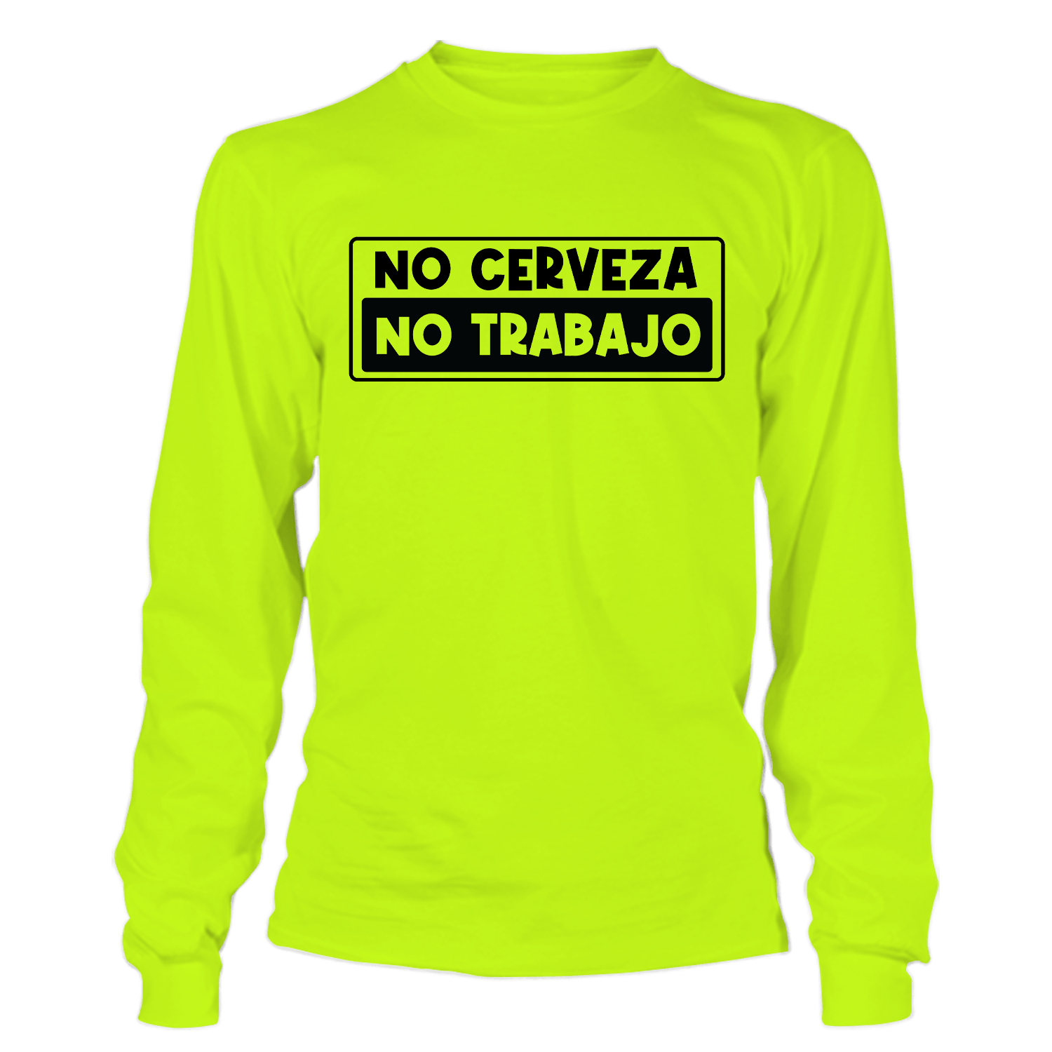 No Cerveza - Long Sleeve Safety Yellow Hi - Vis - Armed American Supply