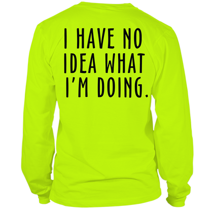 No Idea What I'm Doing - Long Sleeve Safety Hi-Vis T-Shirt