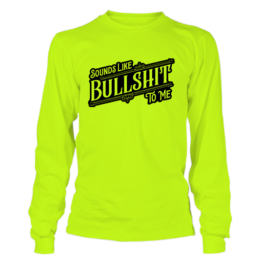 Sounds Like BS - Hi-Vis Long Sleeve