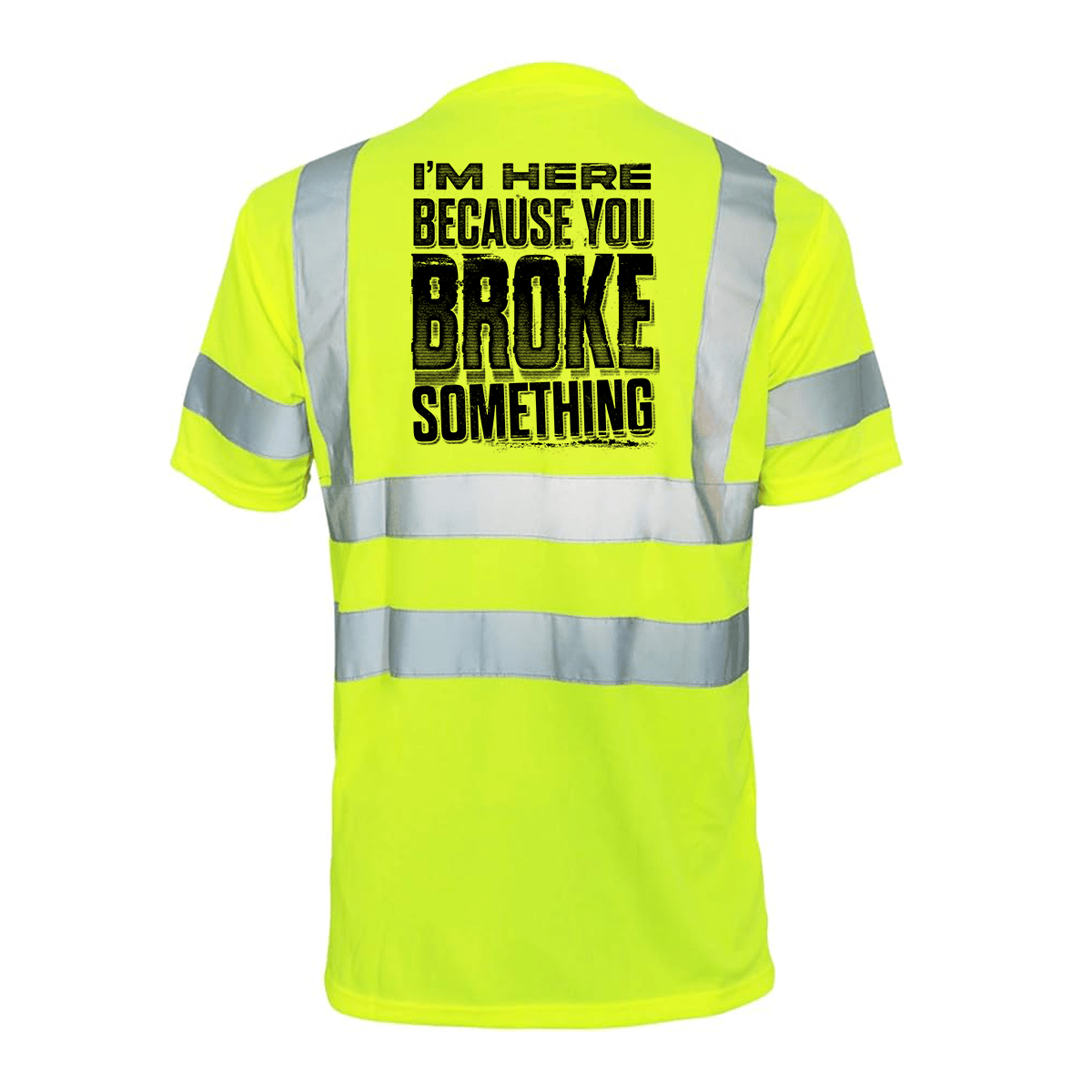 Broke Something - Reflective Safety T-Shirt - Armed American Supply