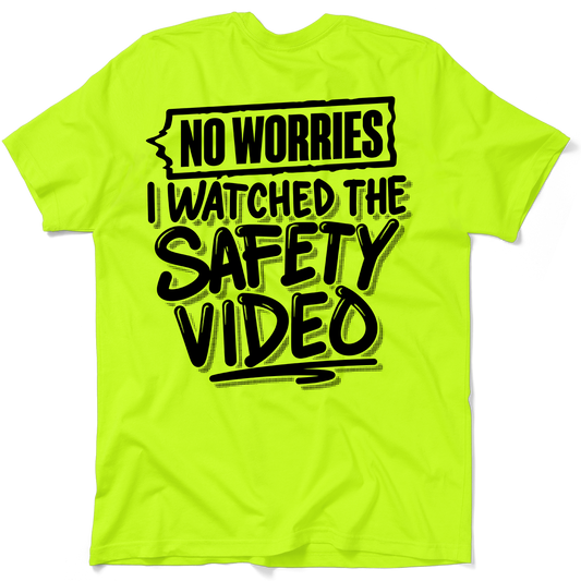 Watched the Safety Videos - Safety Workwear T-Shirt