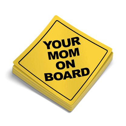 Your Mom On Board - Hard Hat Decal - Armed American Supply