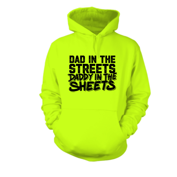Daddy in the Sheets Shirt - Hi - Vis Hoodie - Armed American Supply