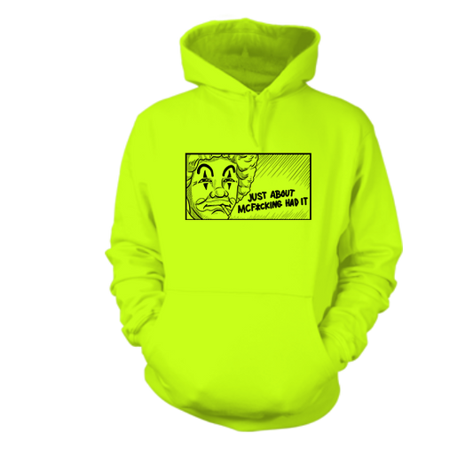 McF'in Had It - Hi-Vis Hoodie