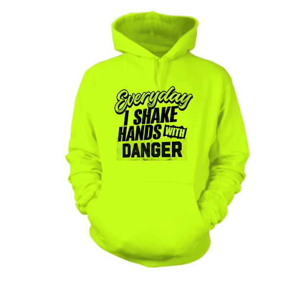 Shake Hands With Danger - Hi - Vis Hoodie - Armed American Supply