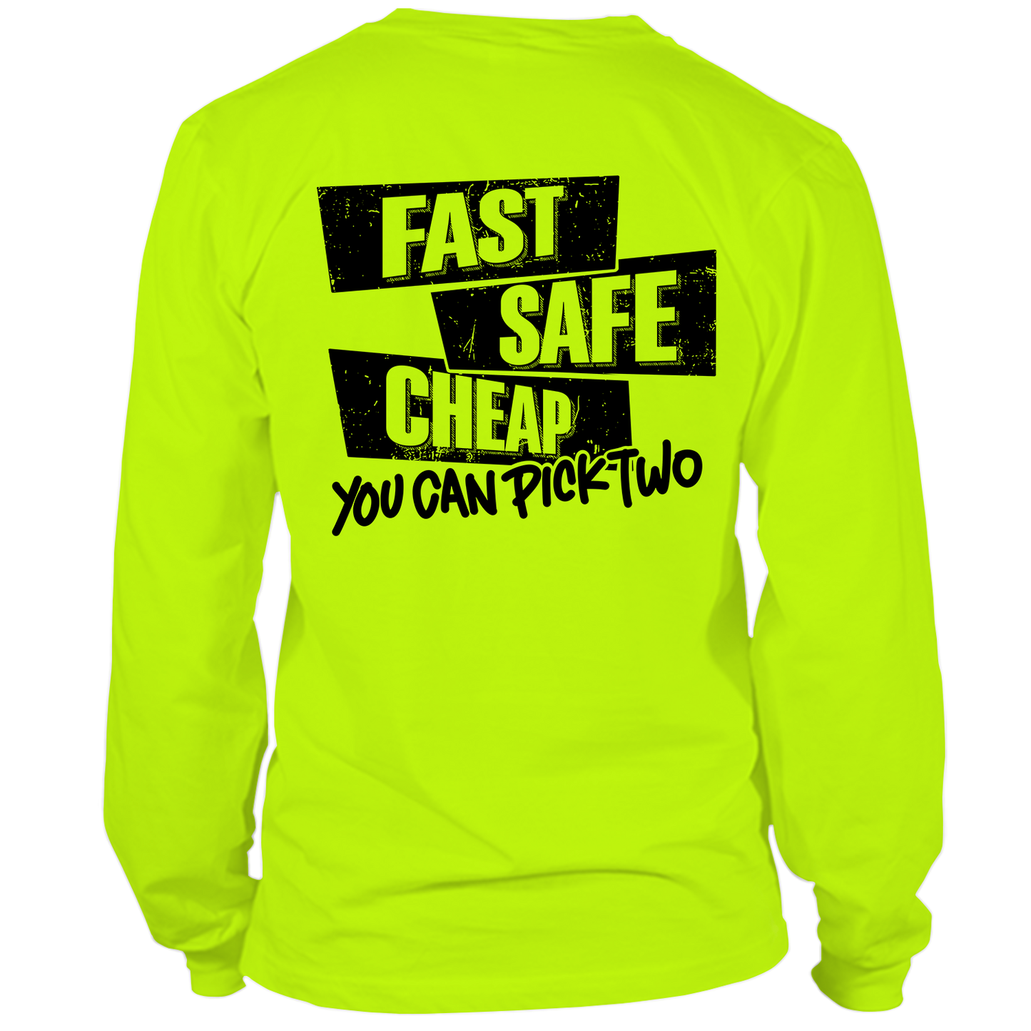 Fast Safe Cheap - Hi Vis Long Sleeve