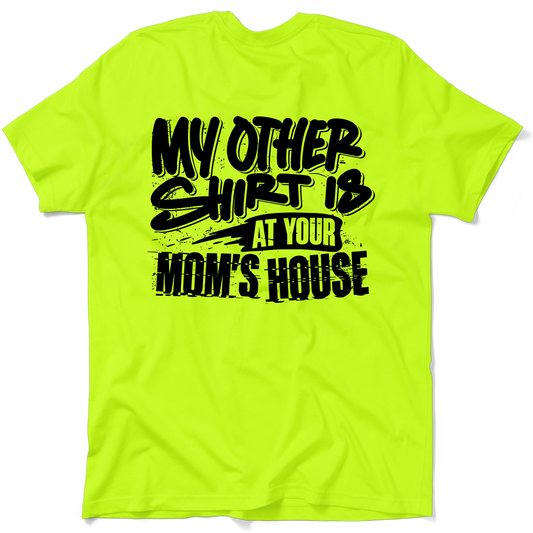 Your Mom's House - Safety Yellow T-Shirt
