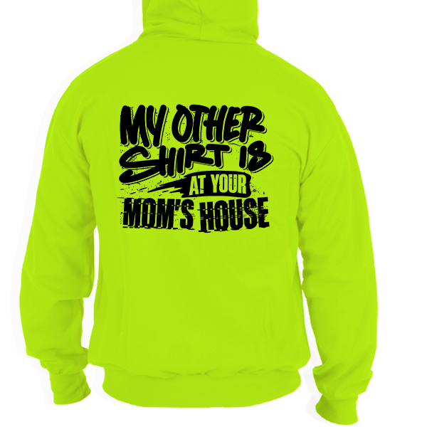 Your Mom's House - Hi Vis  Hoodie