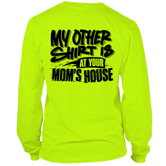 Your Mom's House - Hi Vis Long Sleeve