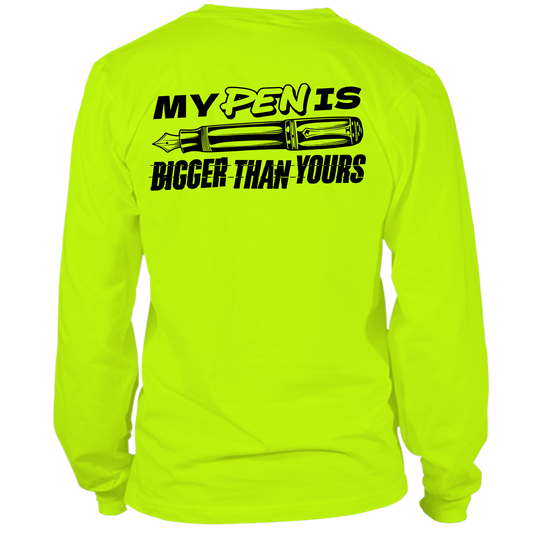 Pen Is Bigger - Hi-Vis Long Sleeve