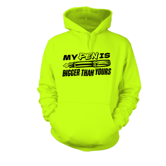 Pen Is Bigger - Hi-Vis Hoodie