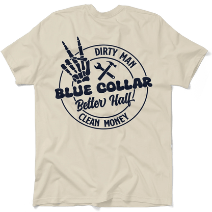 Dirty Man - Better Half T-Shirt - Armed American Supply