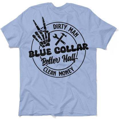 Dirty Man - Better Half T-Shirt - Armed American Supply
