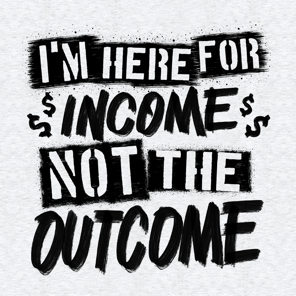 Here for the Income - Safety T-Shirt