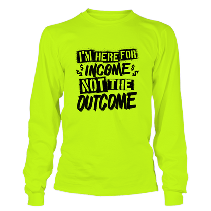 Here for the Income - Long Sleeve - Armed American Supply