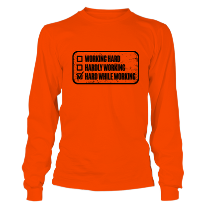 Working Hard - Long Sleeve T-Shirt