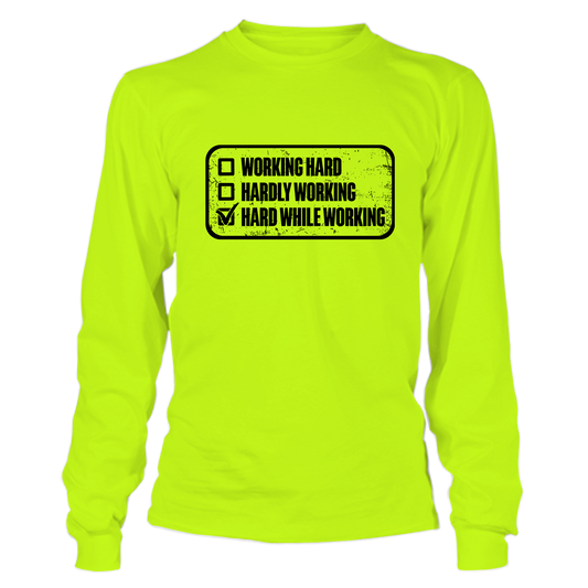 Working Hard - Long Sleeve T-Shirt