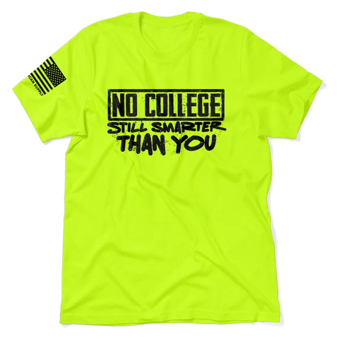 No College Still Smarter - Safety T-Shirt