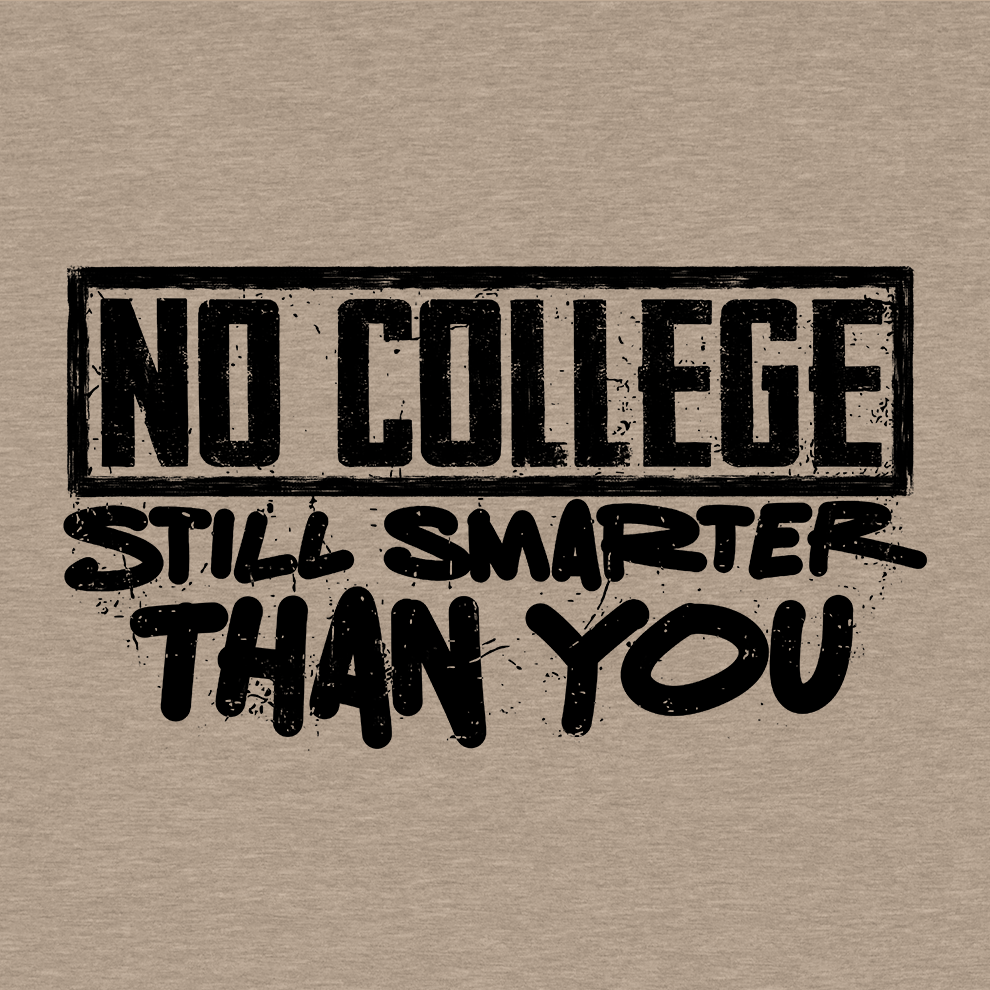 No College Still Smarter - Safety T-Shirt