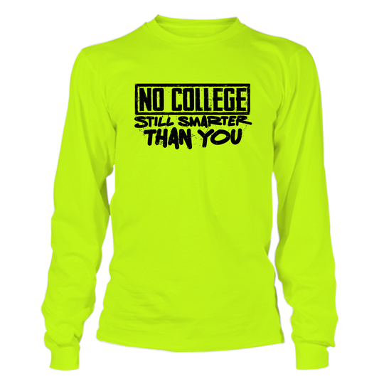 No College Still Smarter - Hi-Vis Long Sleeve