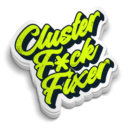 Cluster F*ck Fixer - Hard Hat Decal