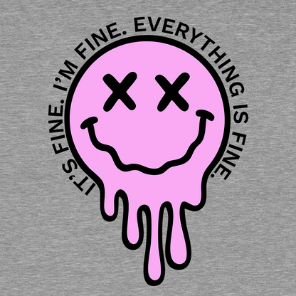 Its Fine, Everything is Fine - Ladies T-Shirt