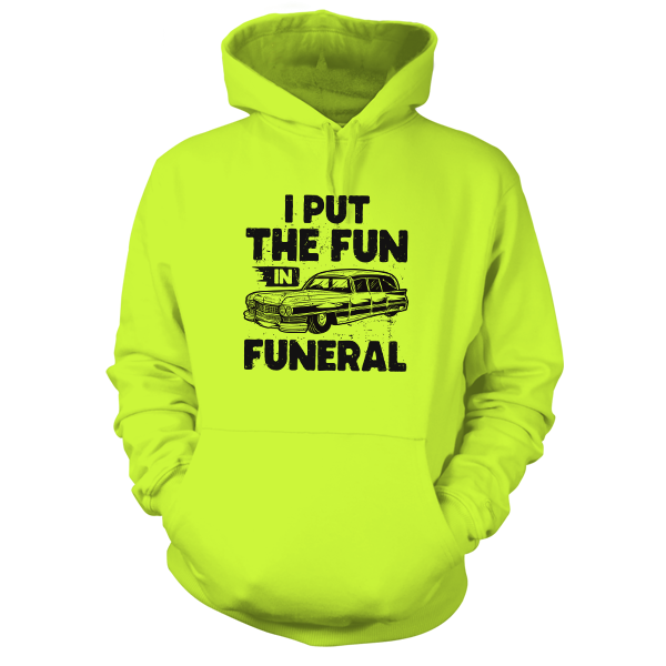 Fun in Funeral - Hi Vis Hoodie