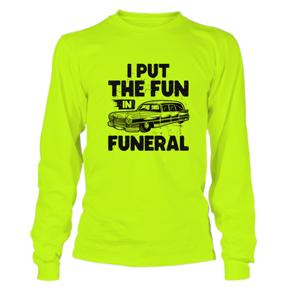 Fun in Funeral - Hi Vis Long Sleeve