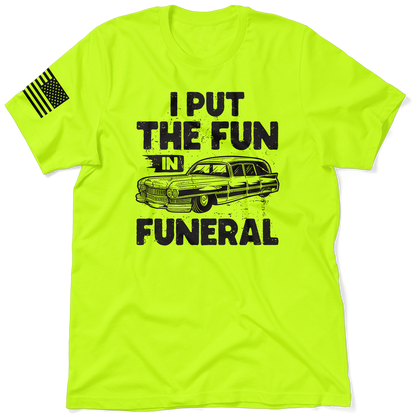 Fun in Funeral - Safety T - Shirt
