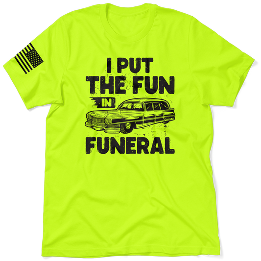 Fun in Funeral - Safety T-Shirt