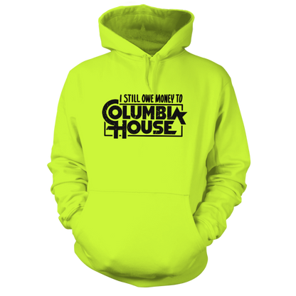 Still Owe Money - Hi Vis Hoodie