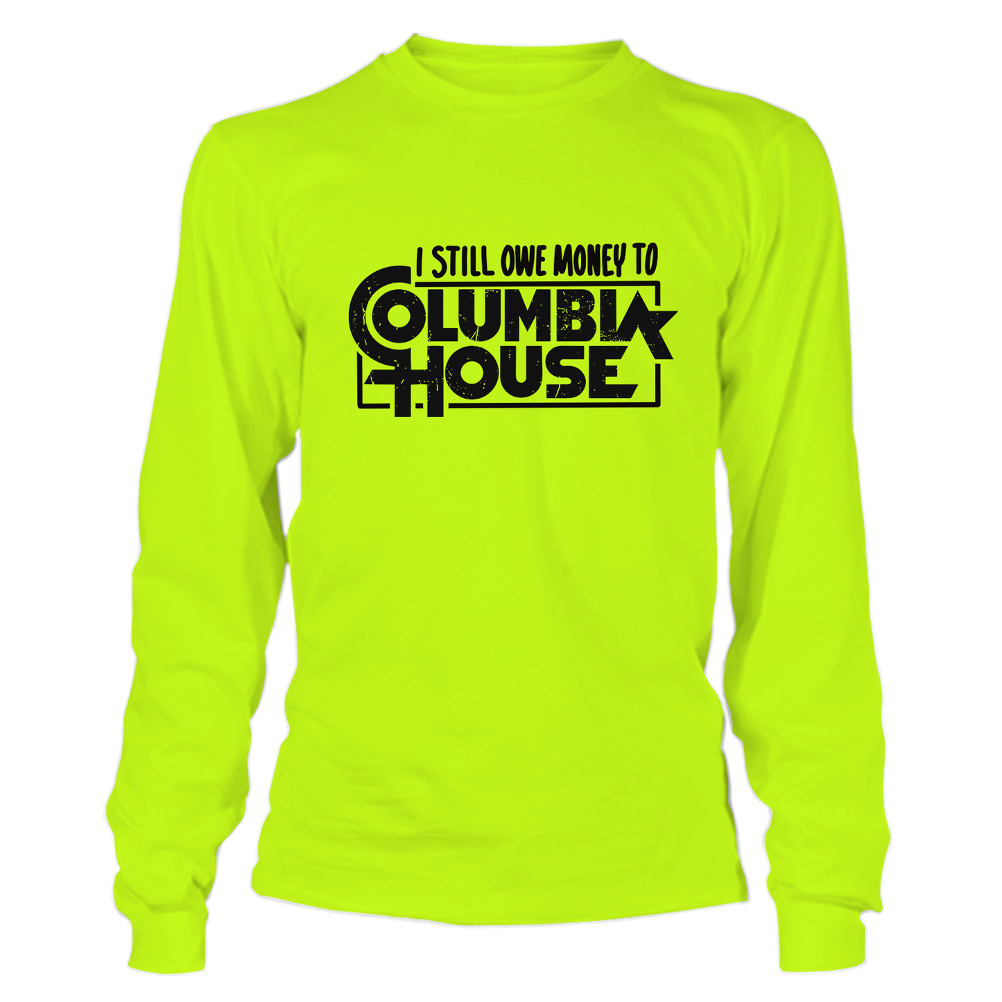 Still Owe Money - Hi Vis Long Sleeve
