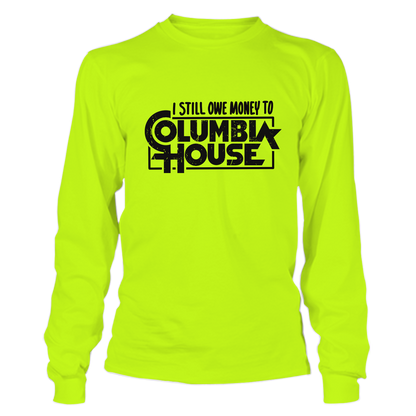 Still Owe Money - Hi Vis Long Sleeve