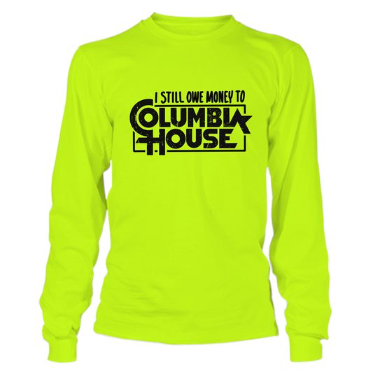 Still Owe Money - Hi Vis Long Sleeve