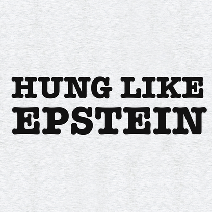 Hung Like Epstein - Safety T-Shirt