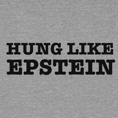 Hung Like Epstein - Safety T-Shirt