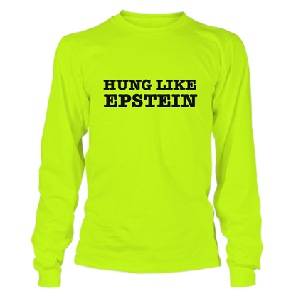 Hung Like Epstein - Hi Vis Long Sleeve